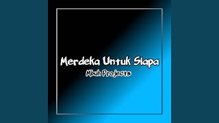 Download lagu Merdeka Untuk Siapa mp3