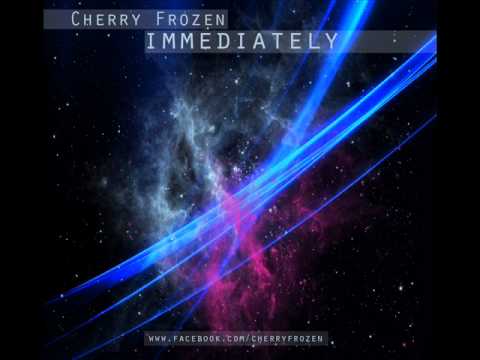 Cherry Frozen - Immediately [FULL VERSION]