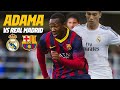 ADAMA'S BEST PLAYS AGAINST REAL MADRID IN LA MASIA