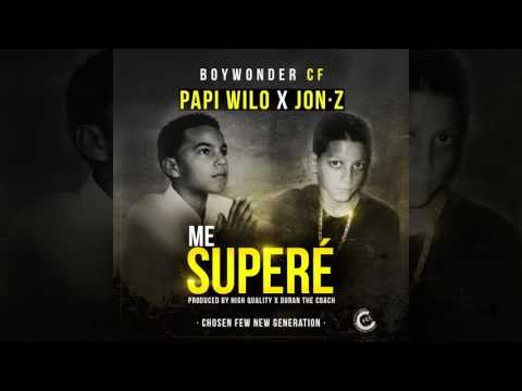 Papi Wilo X Jon Z X Boy Wonder CF - Me Superé [Official Audio]