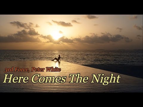 3rd Force, Peter White - Here Comes The Night (Music video)