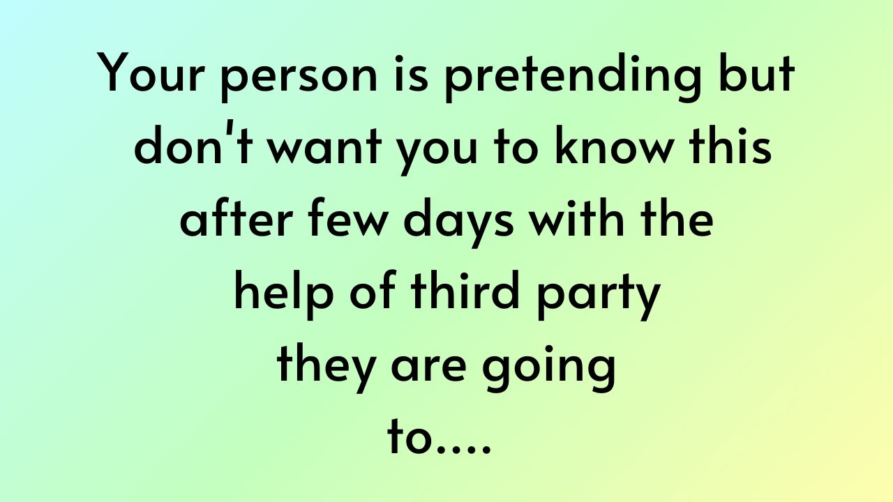 God message today | Your person is pretending but don't want you to know this after... | God say