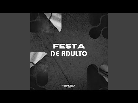 FESTA DE ADULTO