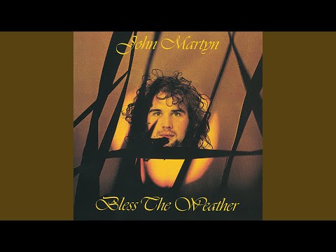 Bless the Weather - John Martyn