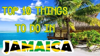 Top 10 Things To Do in Jamaica
