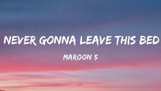 Maroon 5 - Never Gonna Leave This Bed ( Lyrics )