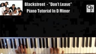 BlackStreet - &quot;Don&#39;t Leave Me Girl&quot; Piano Tutorial In D Minor ( Accurate )