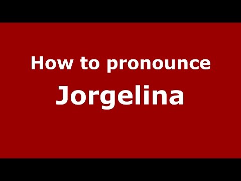 How to pronounce Jorgelina (Spanish/Argentina) - PronounceNames.com