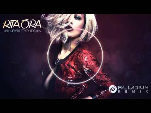 Rita Ora - I Will Never Let You Down (Palladium Remix)