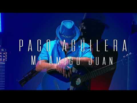 Mi Amigo Juan  Music Video. Paco Aguilera FINAL 01