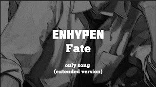 ENHYPEN - Fate [only song/extended ver.]