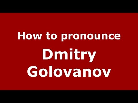 How to pronounce Dmitry Golovanov (Russian/Russia)  - PronounceNames.com