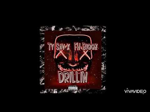 Ty Sav FT Fh Biggz - Drillin