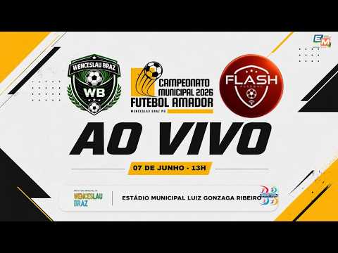 FC WENCESLAU BRAZ X FLASH | CAMPEONATO MUNICIPAL DE WENCESLAU BRAZ 2026