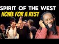 SPIRIT OF THE WEST Home for a rest REACTION - A Canadian,English and Irish fusion has to be good
