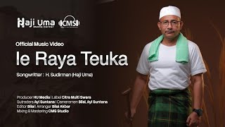 Download lagu Haji Uma - Ie Raya Teuka mp3 Download lagu Haji Uma - Ie Raya Teuka mp3