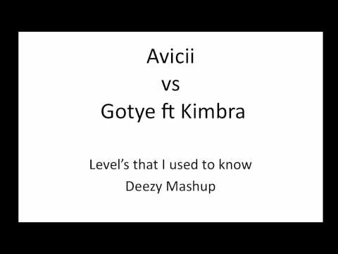Avicii vs Gotye   Level's That I Used to Know Original Deezy Mash