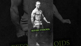 Muscular Bodies BEFORE Steroids Existed (PICS) Muscular Bodies BEFORE Steroids Existed (PICS)