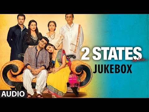 2 States Full Songs (Jukebox) | Arjun Kapoor, Alia Bhatt