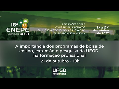 A importância dos programas de bolsa de ensino, extensão e pesquisa da UFGD na formação profissional