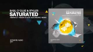 Basil O'Glue & Styller - Saturated  (Abstract Vision & Elite Electronic Remix)