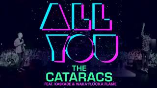 Download lagu The Cataracs - All You (feat. Waka Flocka & Kaskade) mp3