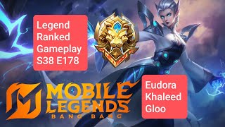 Legend Ranked Gameplay S38 E178 Menuju Global MLBB! [Eudora, Khaleed, Gloo]