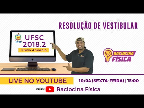 Vestibular UFSC 2018.2 Resolvido - Física