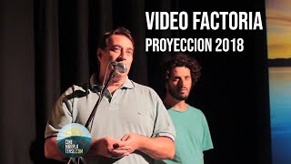 VIDEOFACTORIAS - PROYECCION 2018