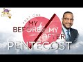 My "Before" And My "After" Pentecost - Bishop C. Anthony Muse [May 23, 2021]