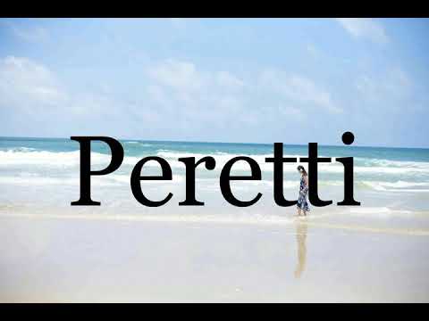 How To Pronounce Peretti🌈🌈🌈🌈🌈🌈Pronunciation Of Peretti