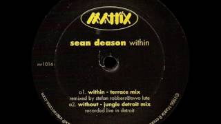 Sean Deason - Within (Terrace Mix) [Matrix]
