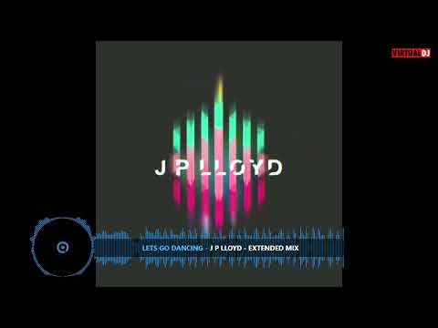 Let's Go Dancing - J P Lloyd - Extended Mix