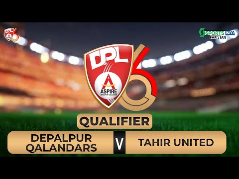 DPL Season 6 - Day 5 - Qualifier: Depalpur Qalandars vs Tahir United