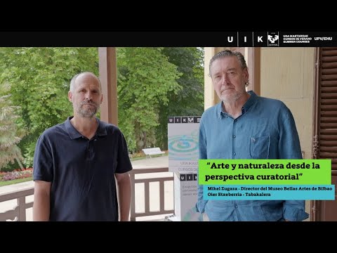Arte y naturaleza desde la perspectiva curatorial. Miguel Zugaza y Oier Etxeberria.