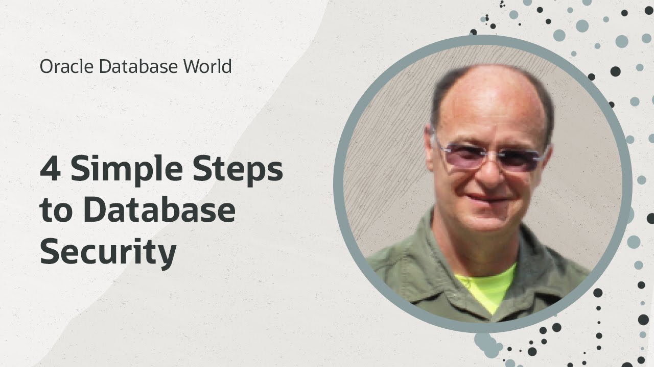 Complete database security in 4 simple steps I Oracle Database World