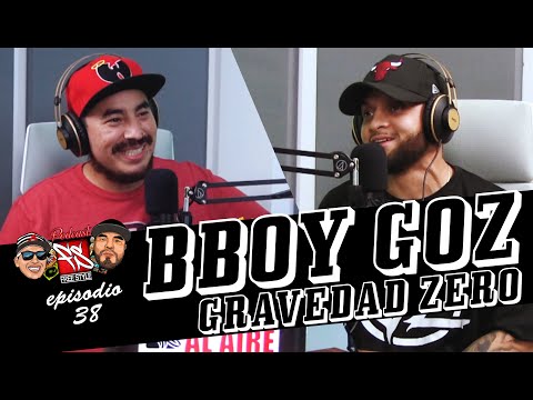 FREESTYLE MTY el Podcast - Episodio 38 - BBOY GOZ (Gravedad Zero)