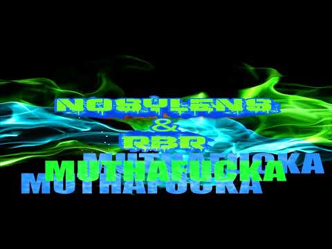 NoSylens & RBR© - Muthafucka