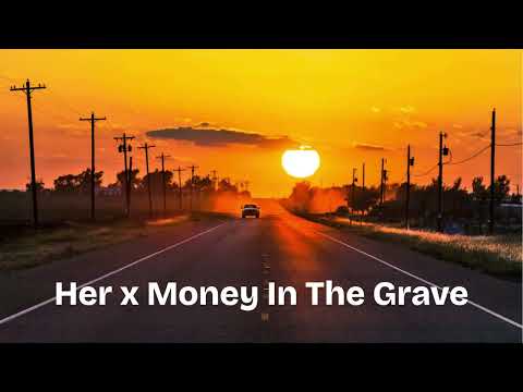 Her x Money In The Grave (Remix)
