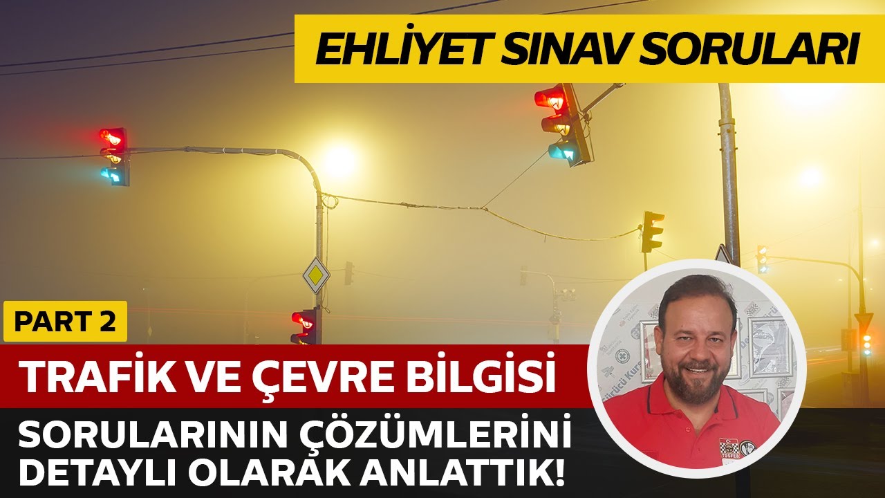 Trafik ve Çevre Bilgisi Detaylı Soru Çözümü | Elektronik Ehliyet Sınavı (E-Sınav) | PART 2