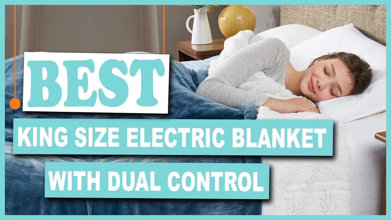 Best King Size Electric Blanket Dual Control To Buy - Electric Blanket King Size Reviews