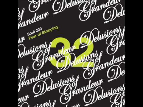 Soul 223 - Fear Of Stopping [Delusions of Grandeur]