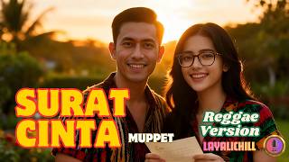 Download lagu SURAT CINTA – MUPPET | COVER REGGAE VERSION | LAYALICHILL mp3