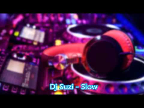 Dj Suzi  - Slow
