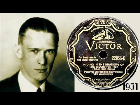 1931 "Hiding in the Shadows of the Moon," ~ Peter Van Steeden Orch v. Smith Ballew - Record Transfer