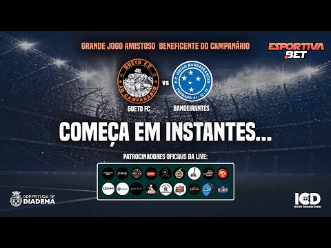 Jogo Beneficente - Gueto x União Bandeirantes