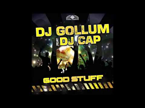 DJ Gollum Feat DJ Cap - Good Stuff (Radio Edit)