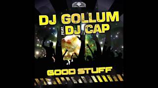 DJ Gollum Feat DJ Cap - Good Stuff (Radio Edit)