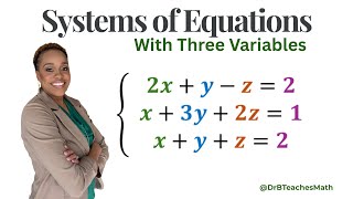 Solving Systems of Linear Equations in Three Variables | Full Systems of Equations & Matrices Lesson