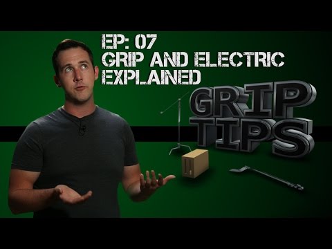 Ep 07: Grip and Electric explained